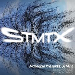 Malleable presents: STMTX (live) - 09-Jul-22