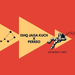 Ishq Jaisa Kuch x Parreo (Astronaut Edit) | FIGHTER | Bolly Afro