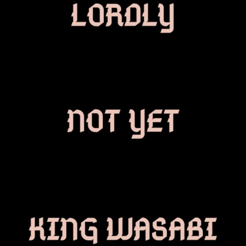 Not Yet (prod by skeyez)