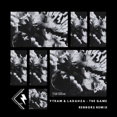 Ytram & LADANZA - The Game (Rebbors Remix)