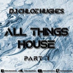 All Things House Part 1