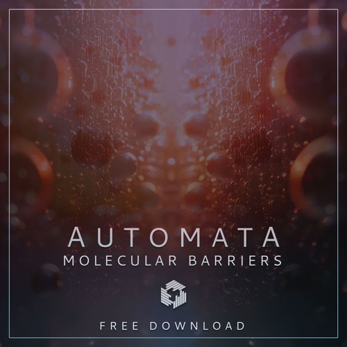 FREE DOWNLOAD: AutomatA - Molecular Barriers (Original Mix)