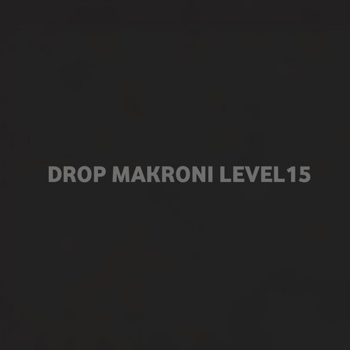 DROP MAKRONI LEVEL15