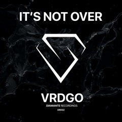 It's Not Over (Original)