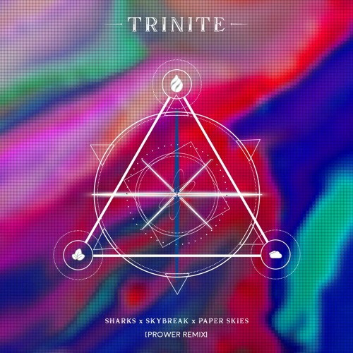 Sharks & Skybreak & Paper Skies - Trinite (Prower Remix)