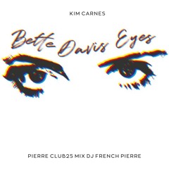 Kim Carnes - Bette Davis Eyes ( Pierre Club25 Mix Dj French Pierre)