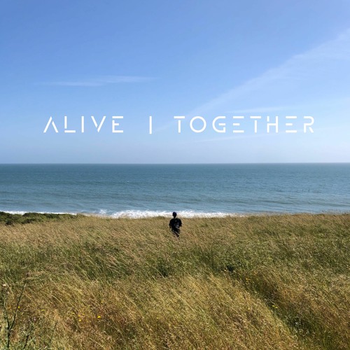 Alive | Together - This Never Happened & Anjunadeep Mix