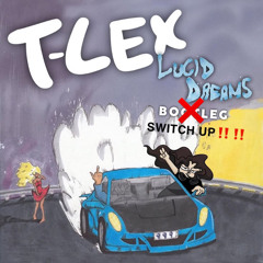 T-Lex Lucid Dreams Switch up