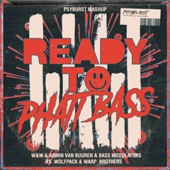 W&W & AVB & BASS MODULATORS VS. WOLFPACK & WARP BROTHERS - READY TO PHATT BASS (PSYBURST MASHUP)