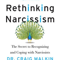 READ KINDLE 📑 Rethinking Narcissism: The Secret to Recognizing and Coping with Narci