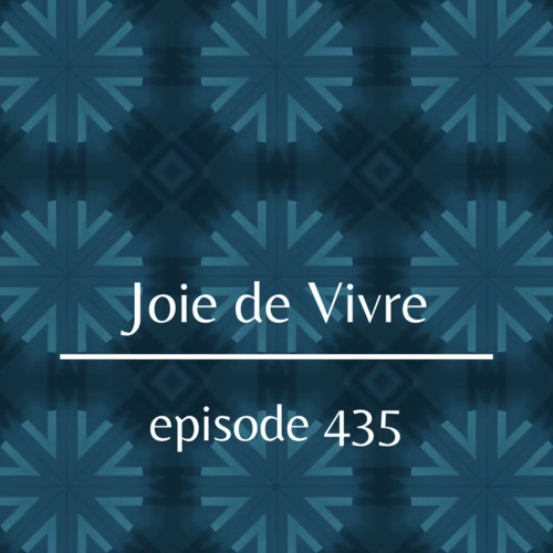 Joie de Vivre - Episode 435