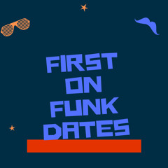 First On Funk Dates