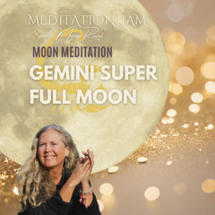 Tuning Into a New Frequency with Gemini Super Full Moon Energy Meditation - 4 of December 2025