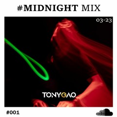 Midnight Mix by Tony Gao / Episode #001 - S1