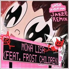 Mona Lisa (feat. Frost Children) JAKEE Remix