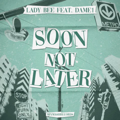 Soon Not Later (Jacq Remix) [feat. Dame1]