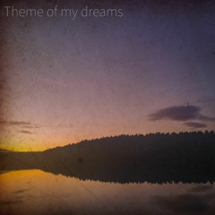 Theme Of My Dreams (Demo)