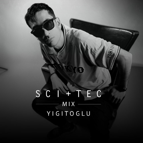 SCI+TEC Mix w/ Yigitoglu (2025)