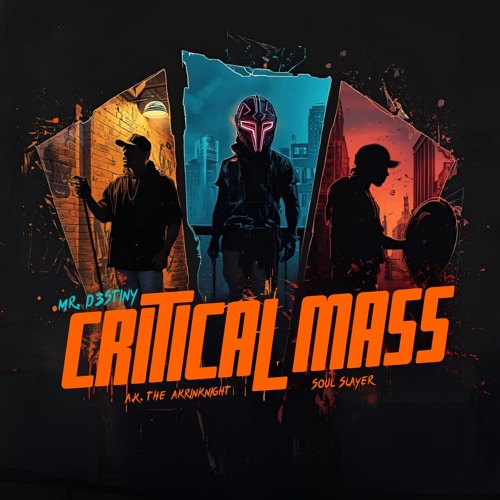 Critical Mass Feat AK The Akrinknight & Soul Slayer