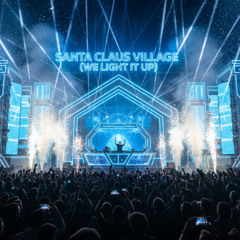 Santa Claus Village (We Light It Up)