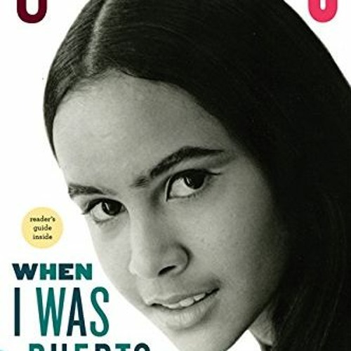 [Download] KINDLE 📌 When I Was Puerto Rican: A Memoir (A Merloyd Lawrence Book) by