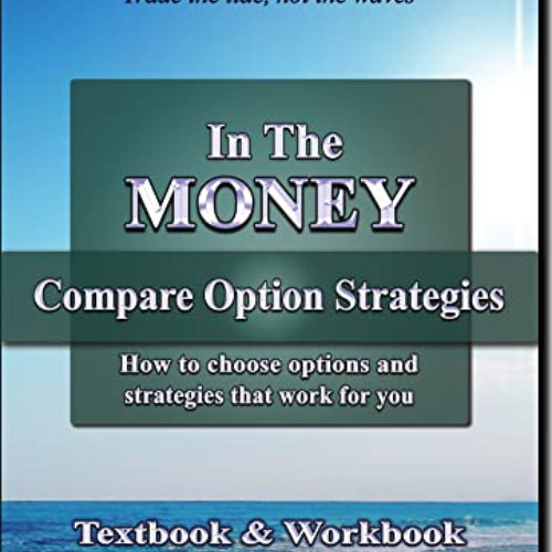 READ EBOOK 💕 Compare Option Strategies: How To Compare Options and Choose Option Str