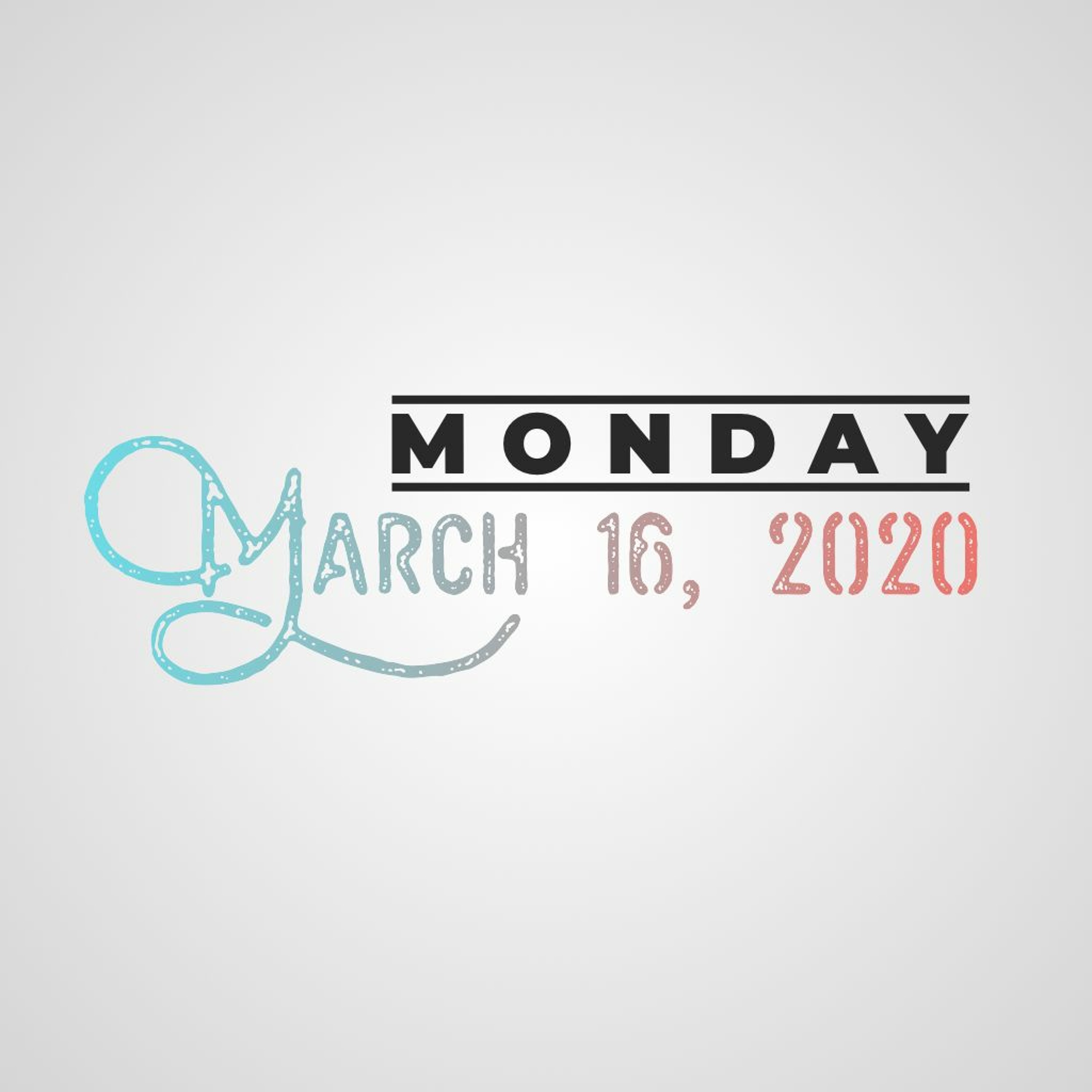 Monday, March 16, 2020