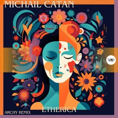 𝐏𝐑𝐄𝐌𝐈𝐄𝐑𝐄: Mikhail Catan - Etherica (Archy Remix) [Camel VIP Records]