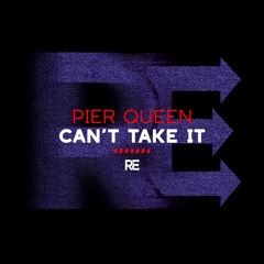 Pier Queen - Can't Take It (Nick Harvey Remix)