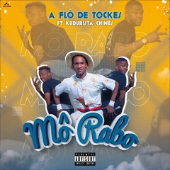 A Flô de Tockes - Mô Rabo feat Kudurista Chinês (Prod. Famoso no Beat)