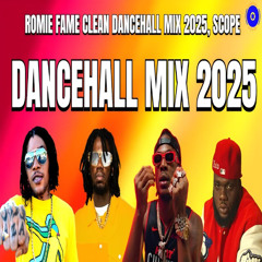 Clean Dancehall Mix 2025  ft Masicka - SCOPE, Alkaline, Vybz Kartel, Chronic law, Romie Fame