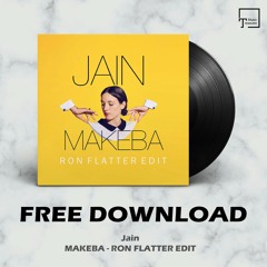FREE DOWNLOAD: Jain - Makeba (Ron Flatter Edit)