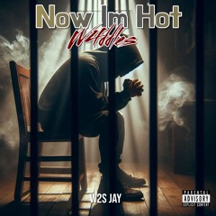 Now im Hot (Prod. W4ddles)