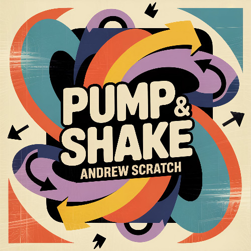 Andrew Scratch - Pump&Shake (Original Mix)