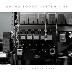 Anima Sound System - 68 (Osvit Edit)[bandcamp]