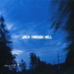 walk through hell (w hevi)