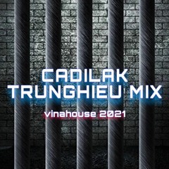 CADILAK - NONSTOP VINAHOUSE 2021 - TRUNGHIEU MIX