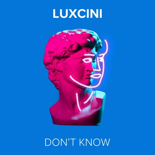 Luxcini - Don't Know