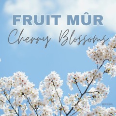 Fruit Mûr - Cherry Blossoms (MPR#4)