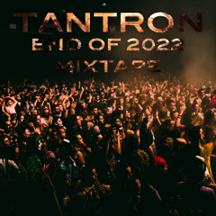TANTRON Mixtape - End Of 2022