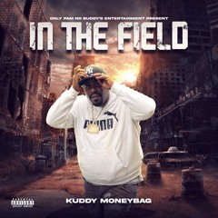 In The Field(Kuddy Moneybag