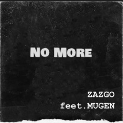 No More （feet.MUGEN）