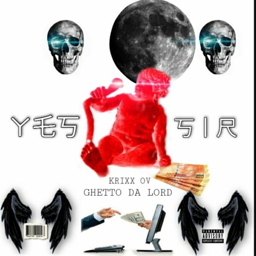Yessir! (Feat. Ghetto Da Lord)
