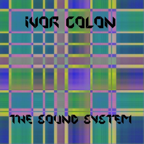 Stream The Sound System by Ivor Colon | Listen online for free on ...