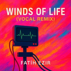 Winds Of Life (Original Mix) (Edit Vocal Remix)