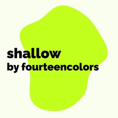 Shallow by fourteencolors