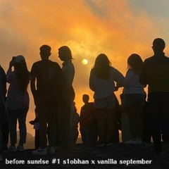 before sunrise #1 s1obhan x vanilla september