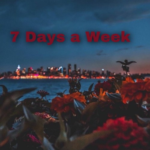 7 Days A Week(prod by Fish Productions)