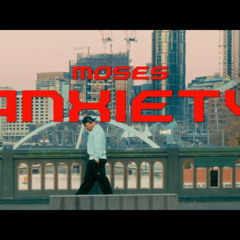 Moses - Anxiety