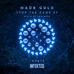 Maür Gulo - Stop The Game (Original Mix) [Infekted]